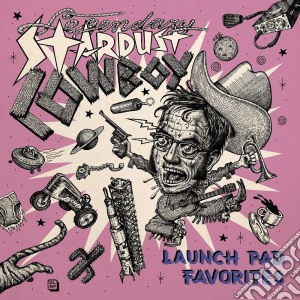 (LP Vinile) Legendary Stardust Cowboy - Launch Pad Favorites (2 Lp) lp vinile di Legendary Stardust Cowboy
