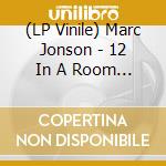 (LP Vinile) Marc Jonson - 12 In A Room (2 Lp) vinile