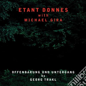 Etant Donnes With Michael Gira - Offenbarung Und Untergang cd musicale di Etant Donnes With Michael Gira