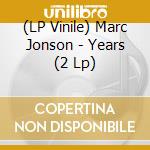 (LP Vinile) Marc Jonson - Years (2 Lp) lp vinile di Marc Jonson