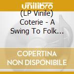 (LP Vinile) Coterie - A Swing To Folk (Splatter Vinyl) vinile