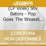 (LP Vinile) Stiv Bators - Pop Goes The Weasel (Record Store Day 2025) vinile