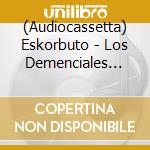 (Audiocassetta) Eskorbuto - Los Demenciales Chicos Acelerados cd
