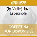 (lp Vinile) Jazz Espagnole lp vinile di SABU