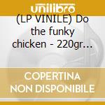 (LP VINILE) Do the funky chicken - 220gr - lp vinile di Willie Henderson