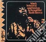 Ruth Brown - Black Is Brown And Brown Is Beautiful cd