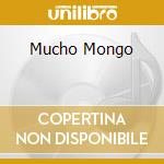 Mucho Mongo cd musicale di SANTAMARIA MONGO
