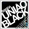 (lp Vinile) Lp - Banda Uniao Black - Banda Uniao Black cd