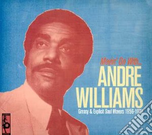 Williams, Andre - Movin On With Andre Williams cd musicale di Andre Williams