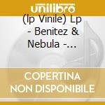 (lp Vinile) Lp - Benitez & Nebula - Nightlife / Essence Of Life lp vinile di BENITEZ & NEBULA
