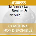 (lp Vinile) Lp - Benitez & Nebula - Nightlife / Essence Of Life cd