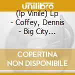 (lp Vinile) Lp - Coffey, Dennis - Big City Funk cd