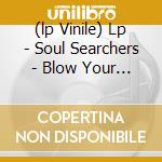 (lp Vinile) Lp - Soul Searchers - Blow Your Whistle cd