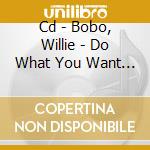 Cd - Bobo, Willie - Do What You Want To Do cd