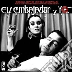 Jaime Delgado Aparicio - El Embajador Y Yo cd