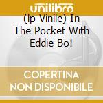 (lp Vinile) In The Pocket With Eddie Bo! cd