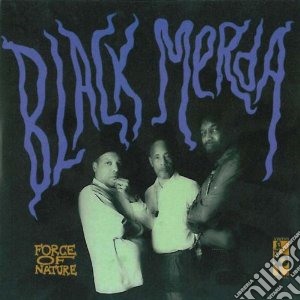 Black Merda - Force Of Nature cd musicale di Merda Black