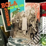 (LP Vinile) Bola Johnson - Man No Die (2 Lp)