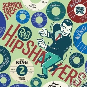 R&B Hipshakers Vol 2 - Scratch That Itch cd musicale di Artisti Vari