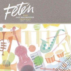 Feten. Rare Jazz Recordings From Spain 1 / Various cd musicale di Artisti Vari
