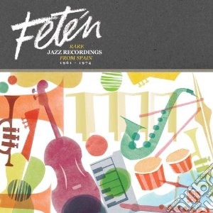 (LP Vinile) Feten. Rare Jazz Recordings From Spain 1 (2 Lp) lp vinile di Artisti Vari