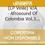 (LP Vinile) V/A - Afrosound Of Colombia Vol.3 (2 Lp) lp vinile