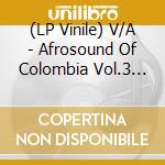 (LP Vinile) V/A - Afrosound Of Colombia Vol.3 (2 Lp) vinile