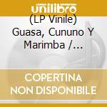 (LP Vinile) Guasa, Cununo Y Marimba / Various lp vinile