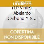 (LP Vinile) Abelardo Carbono Y S - Guana Tangula vinile