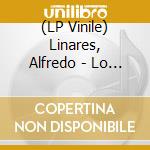 (LP Vinile) Linares, Alfredo - Lo Que Tengo vinile