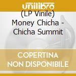 (LP Vinile) Money Chicha - Chicha Summit lp vinile
