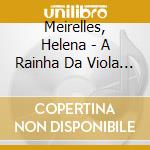 Meirelles, Helena - A Rainha Da Viola Caipira cd