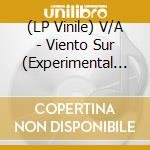 (LP Vinile) V/A - Viento Sur (Experimental & Fusion Music vinile
