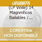 (LP Vinile) 14 Magnmficos Bailables / Various vinile