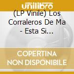 (LP Vinile) Los Corraleros De Ma - Esta Si Es Salsa! vinile