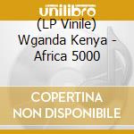 (LP Vinile) Wganda Kenya - Africa 5000 vinile
