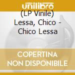 (LP Vinile) Lessa, Chico - Chico Lessa lp vinile