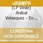 (LP Vinile) Anibal Velasquez - En Tremenda Salsa lp vinile