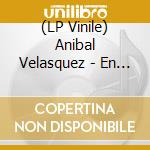 (LP Vinile) Anibal Velasquez - En Tremenda Salsa vinile