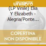 (LP Vinile) Elia Y Elizabeth - Alegria/Ponte Bajo El Sol lp vinile