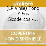 (LP Vinile) Tono Y Sus Sicodelicos - Mister Boogaloo vinile