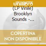 (LP Vinile) Brooklyn Sounds - Brooklyn Sounds (180 Gr) vinile