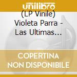 (LP Vinile) Violeta Parra - Las Ultimas Composiciones De Violeta Parra vinile