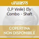 (LP Vinile) Ely Combo - Shaft vinile