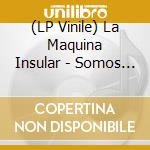 (LP Vinile) La Maquina Insular - Somos La Plena / Ven A Bailar (7') vinile