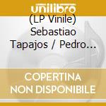 (LP Vinile) Sebastiao Tapajos / Pedro Dos Santos - Tudo E Moda / Sorongaio vinile