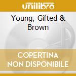 Young, Gifted & Brown cd musicale di BATAAN JOE