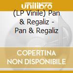 (LP Vinile) Pan & Regaliz - Pan & Regaliz vinile