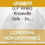 (LP Vinile) Knoxville Girls - In A Ripped Dress vinile