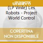 (LP Vinile) Les Robots - Project World Control vinile